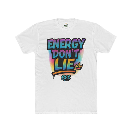 Energy Don't Lie Unisex Cotton Crew Tee | Vibrant Streetwear, Casual Everyday Wear, Gift for Friends, Unique Statement Shirt