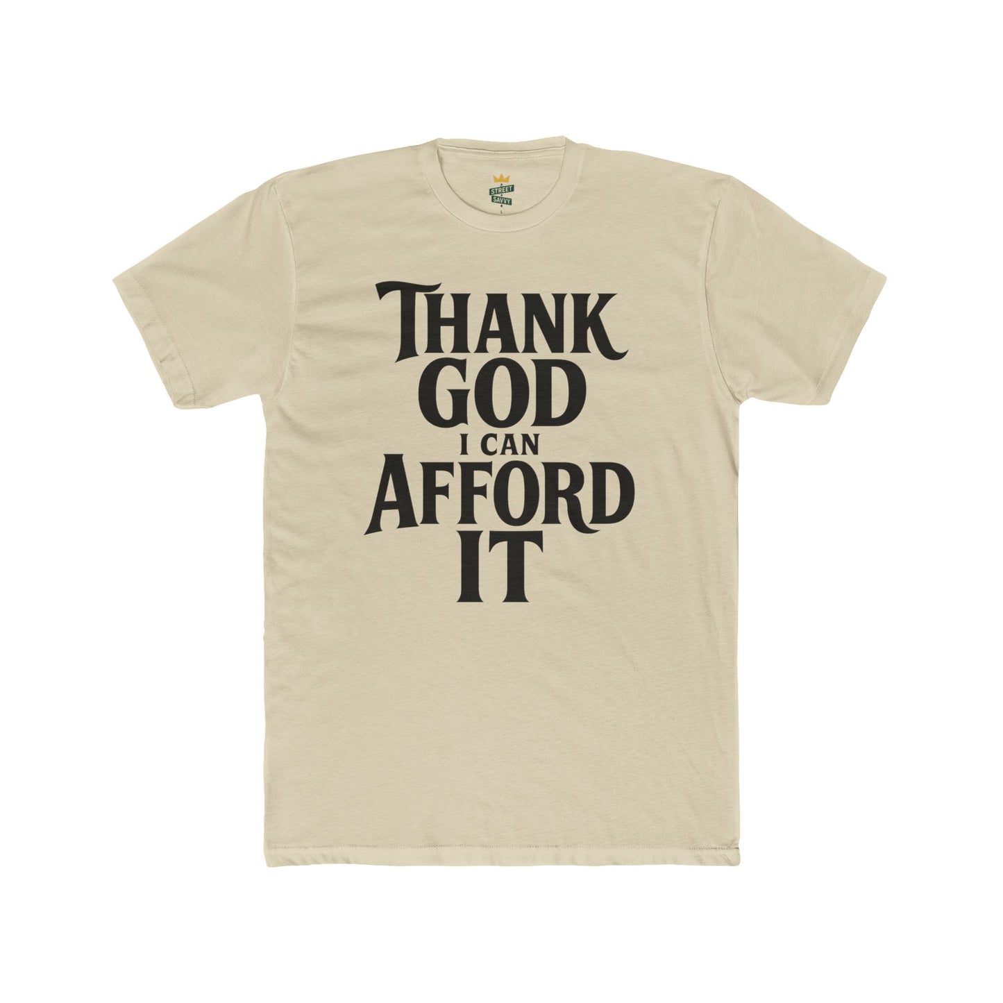 Thank God I Can Afford It Tee — Funny Religious Graphic T-Shirt